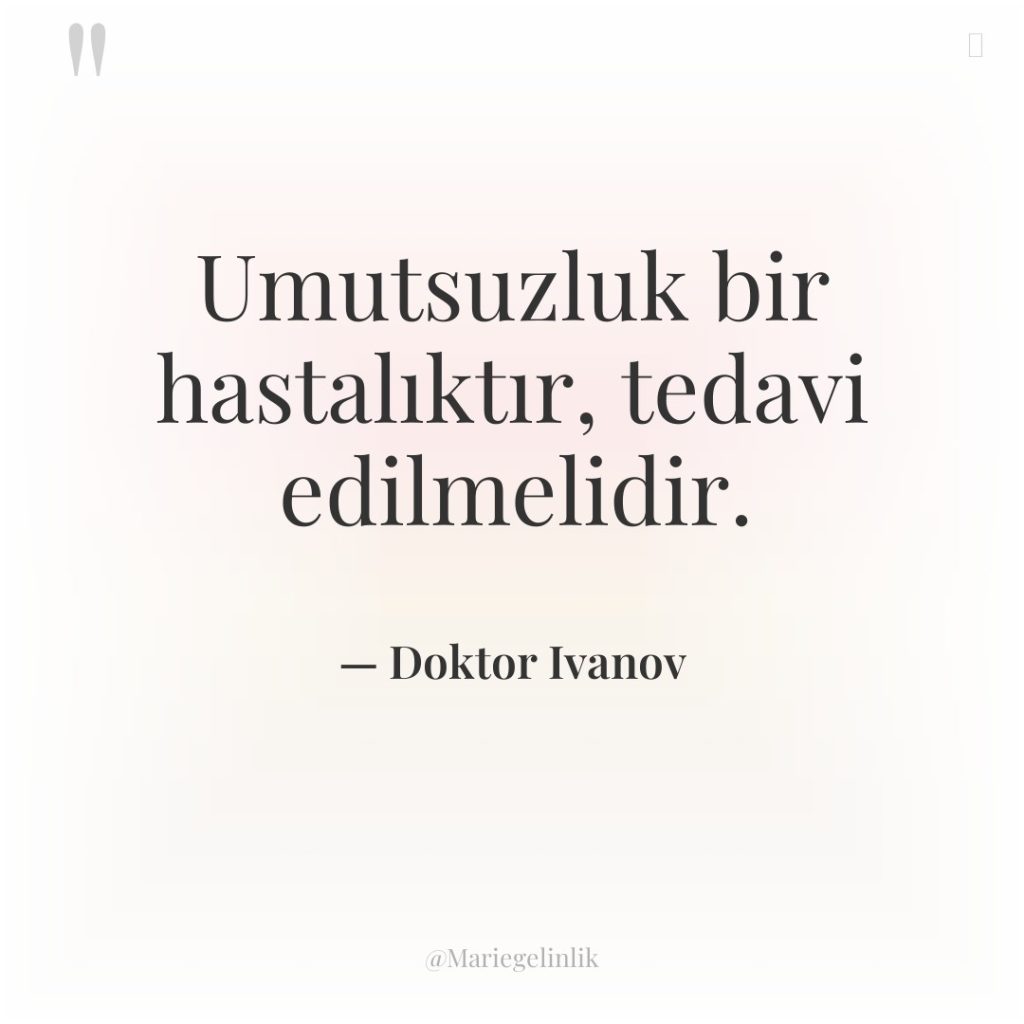 Umutsuzluk bir hastalıktır, tedavi edilmelidir.