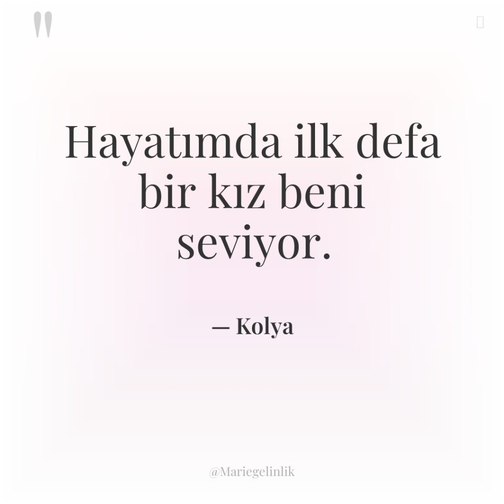 Hayatımda ilk defa bir kız beni seviyor.