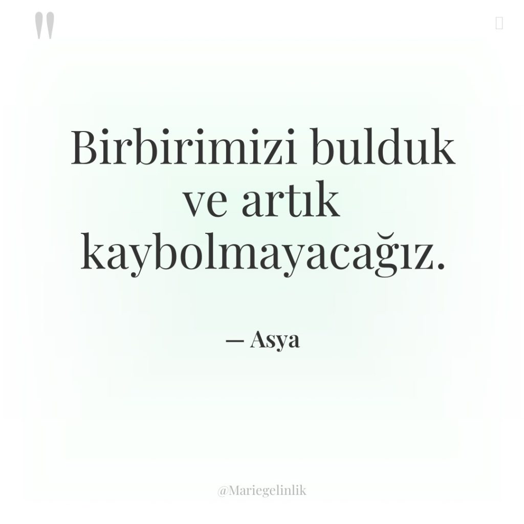 Birbirimizi bulduk ve artık kaybolmayacağız.