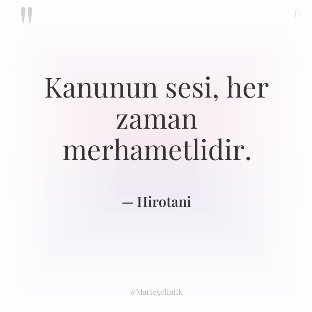 Kanunun sesi, her zaman merhametlidir.