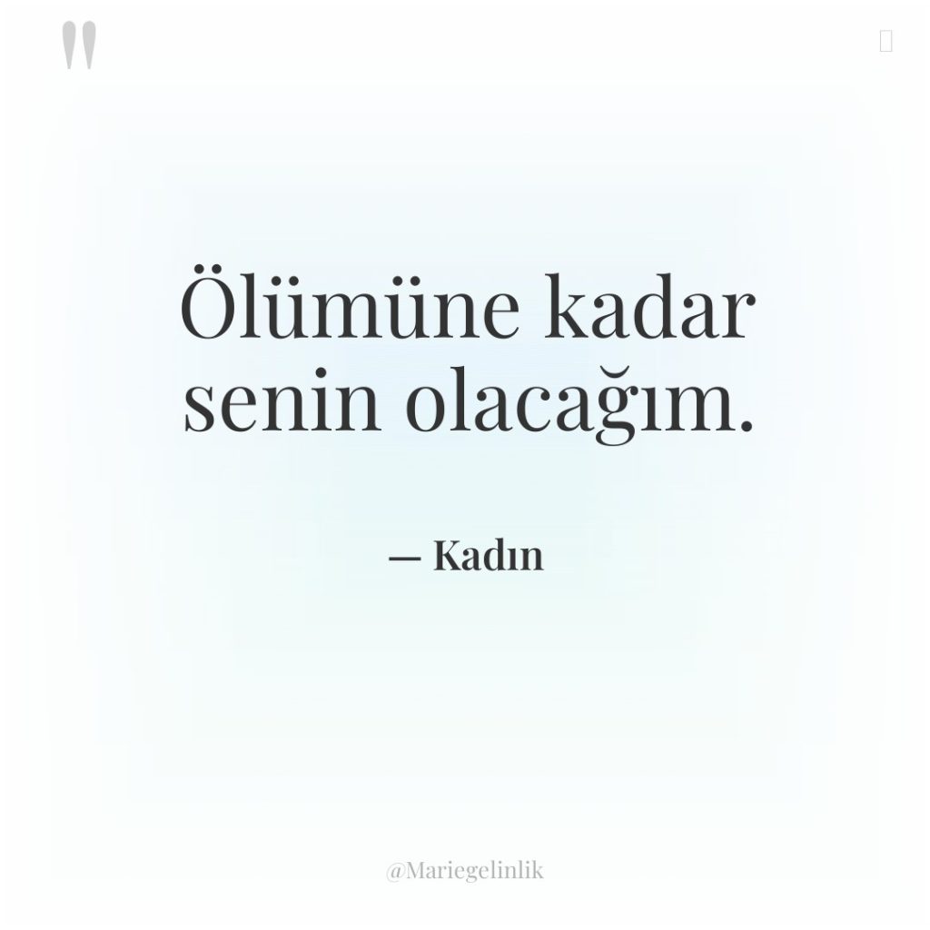 Ölümüne kadar senin olacağım.