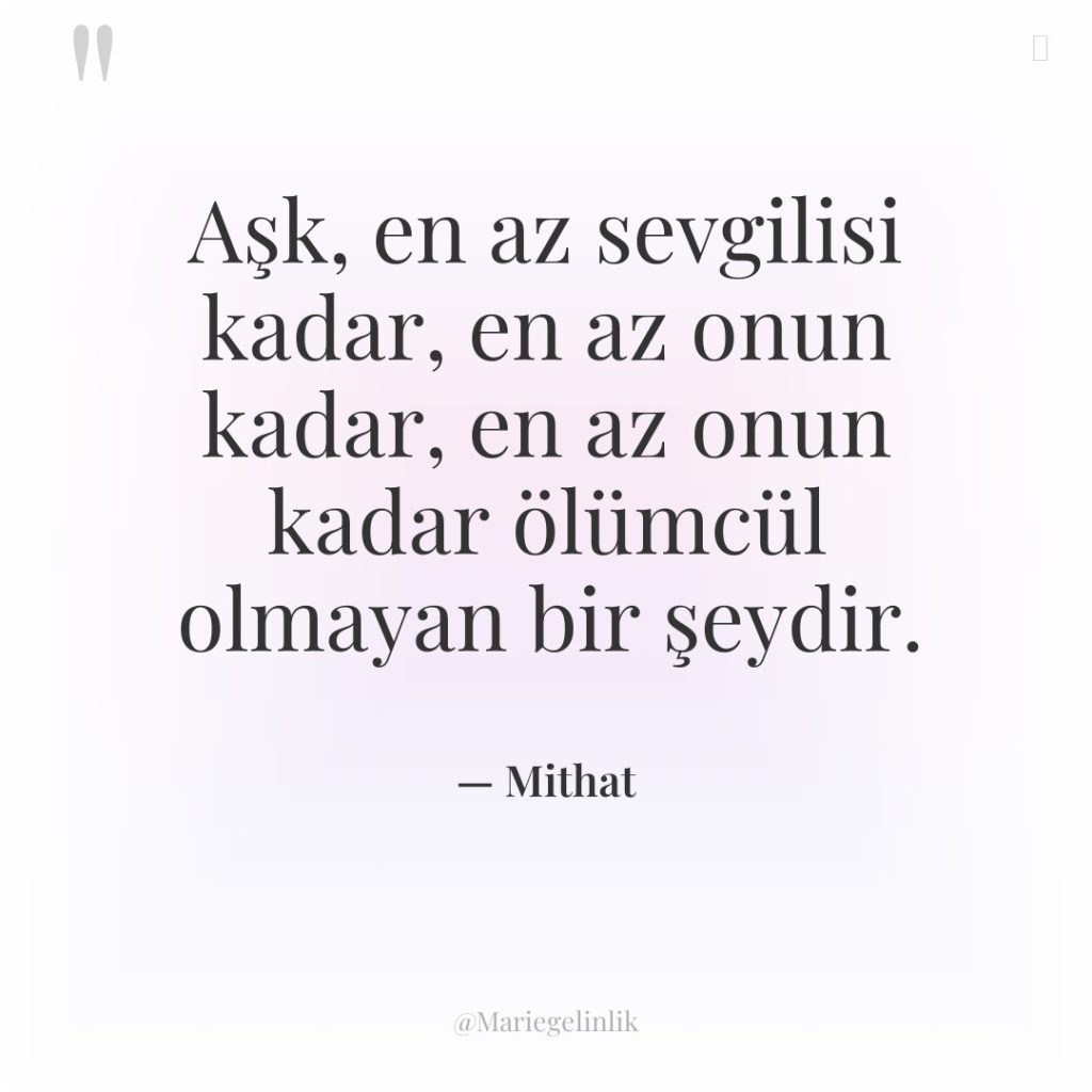 Aşk, en az sevgilisi kadar, en az onun kadar, en…