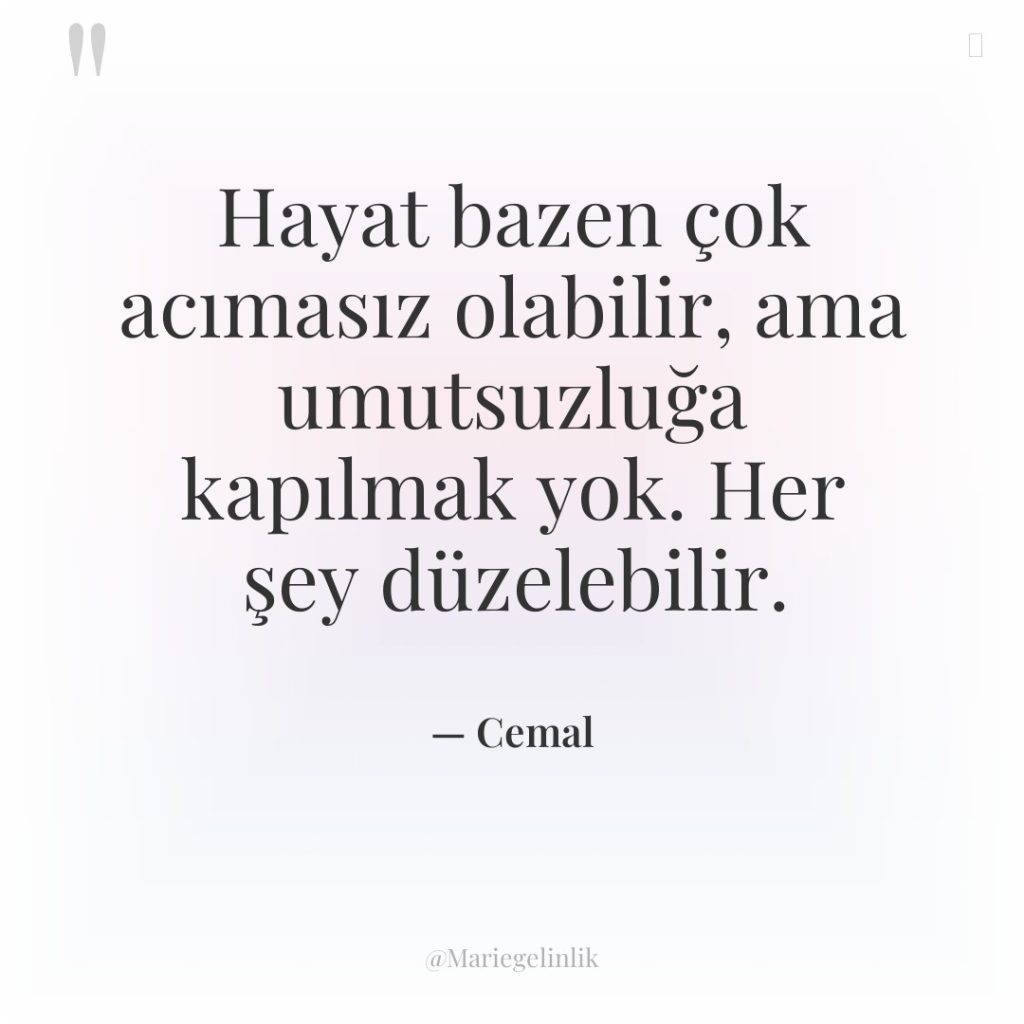 Hayat bazen çok acımasız olabilir, ama umutsuzluğa kapılmak yok. Her…