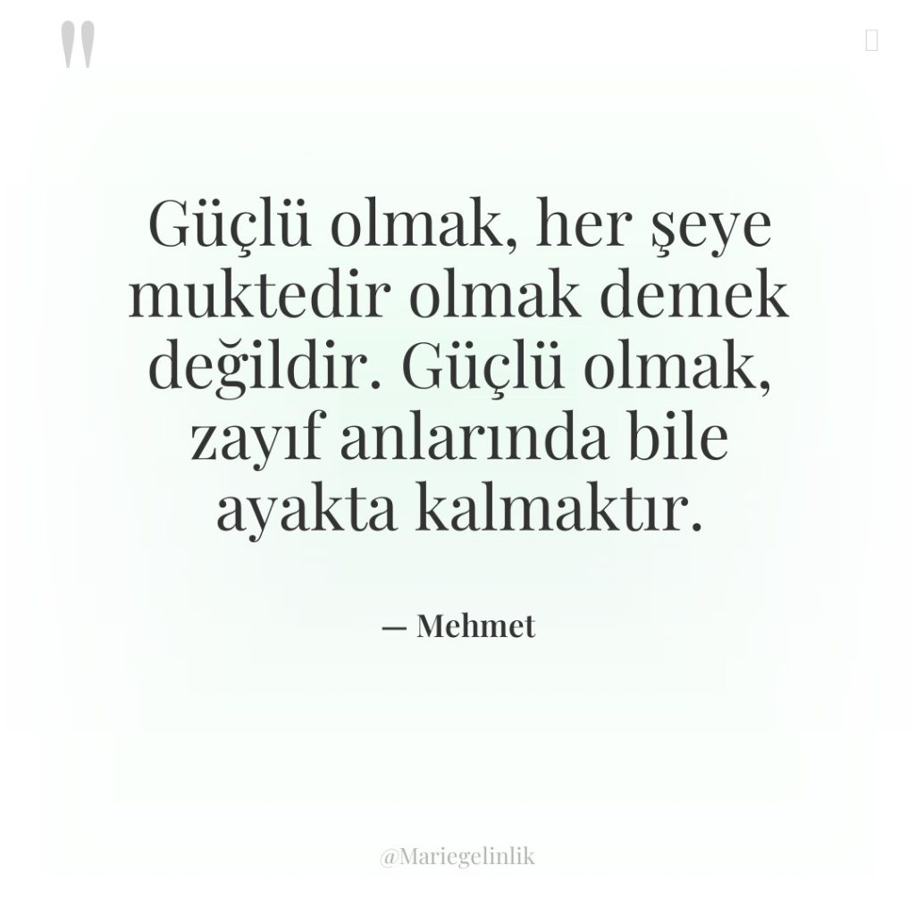 Güçlü olmak, her şeye muktedir olmak demek değildir. Güçlü olmak,…