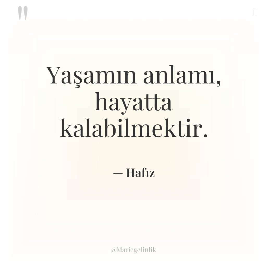 Yaşamın anlamı, hayatta kalabilmektir.