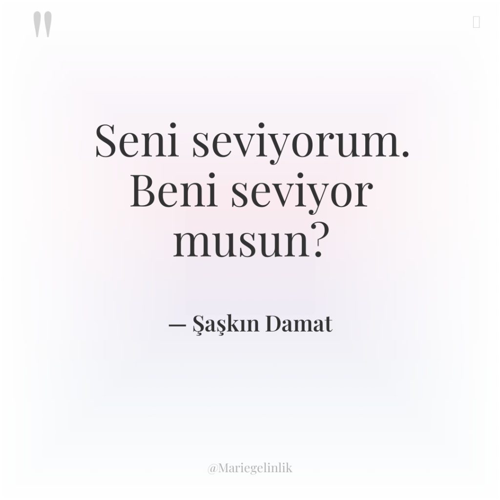 Seni seviyorum. Beni seviyor musun?