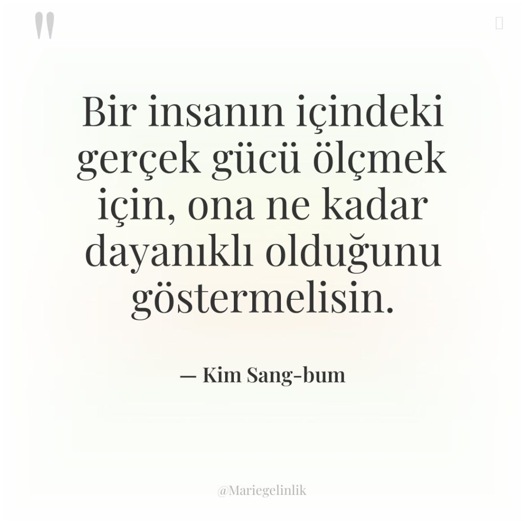 Bir insanın içindeki gerçek gücü ölçmek için, ona ne kadar…