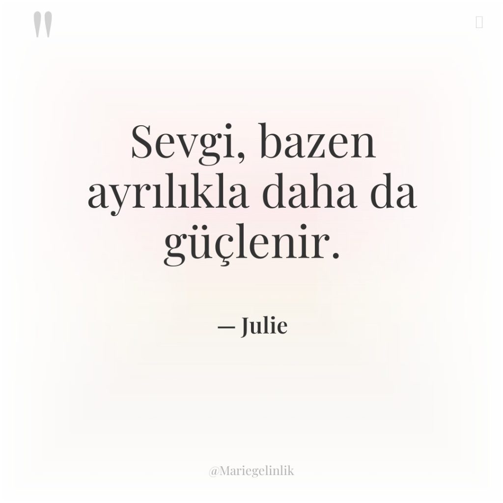 Sevgi, bazen ayrılıkla daha da güçlenir.