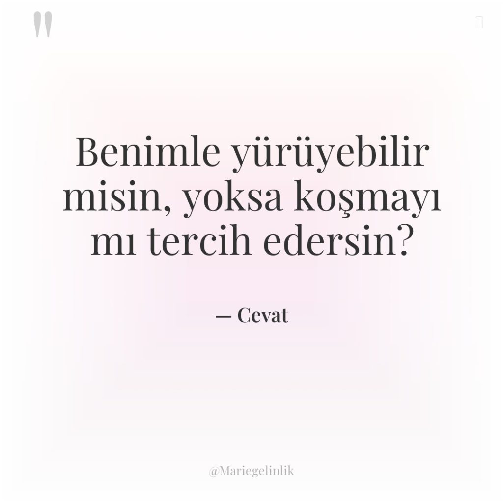 Benimle yürüyebilir misin, yoksa koşmayı mı tercih edersin?