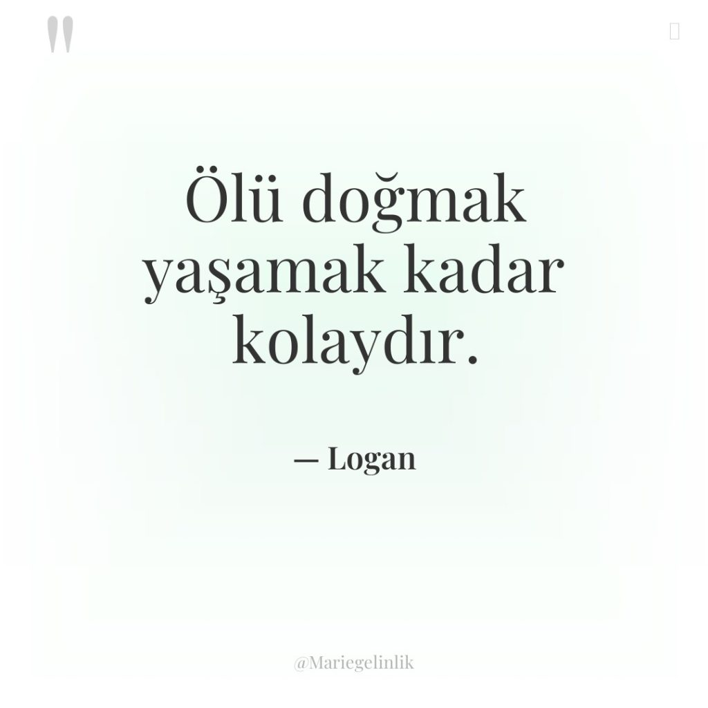 Ölü doğmak yaşamak kadar kolaydır.