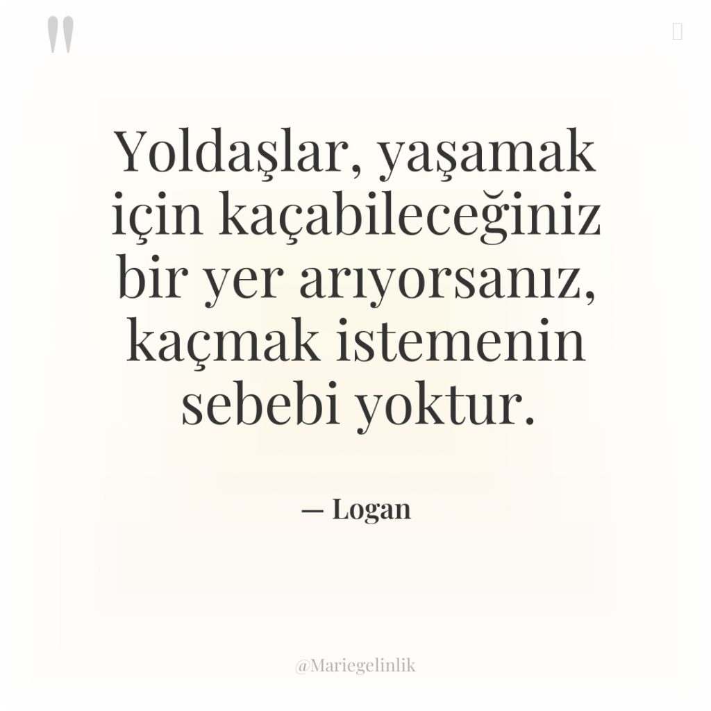 Yoldaşlar, yaşamak için kaçabileceğiniz bir yer arıyorsanız, kaçmak istemenin sebebi…