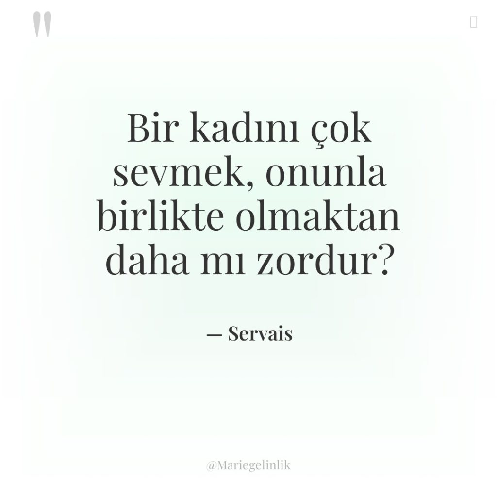 Bir kadını çok sevmek, onunla birlikte olmaktan daha mı zordur?