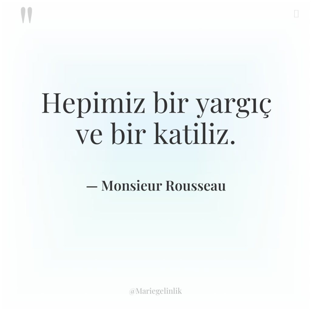 Hepimiz bir yargıç ve bir katiliz.