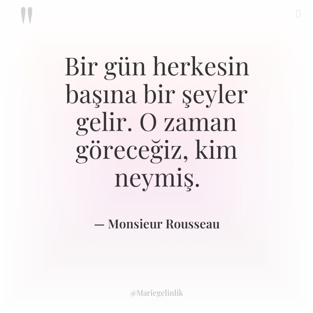 Bir gün herkesin başına bir şeyler gelir. O zaman göreceğiz,…