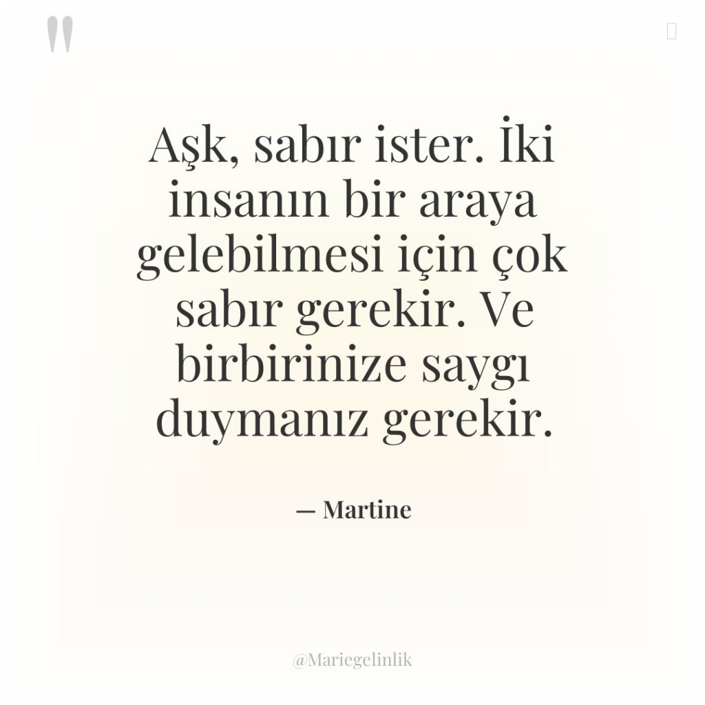 Aşk, sabır ister. İki insanın bir araya gelebilmesi için çok…