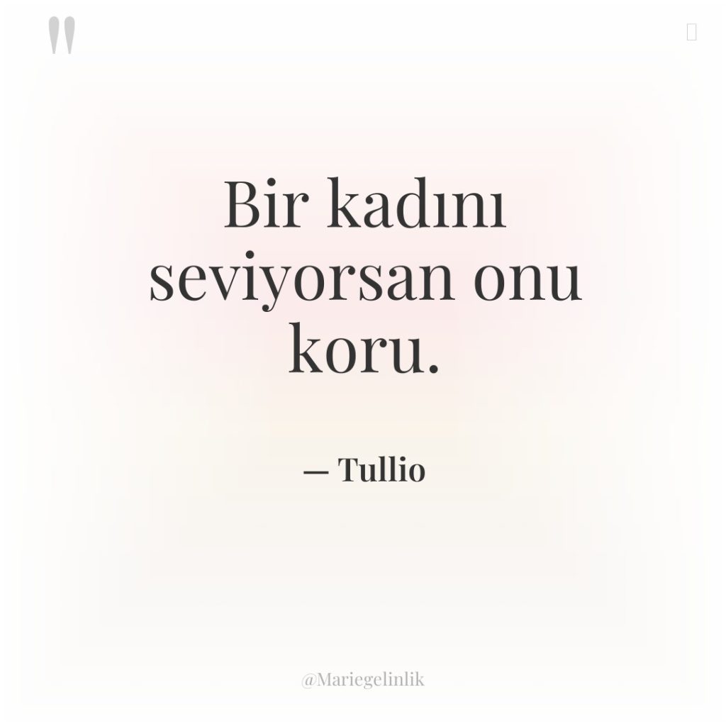 Bir kadını seviyorsan onu koru.