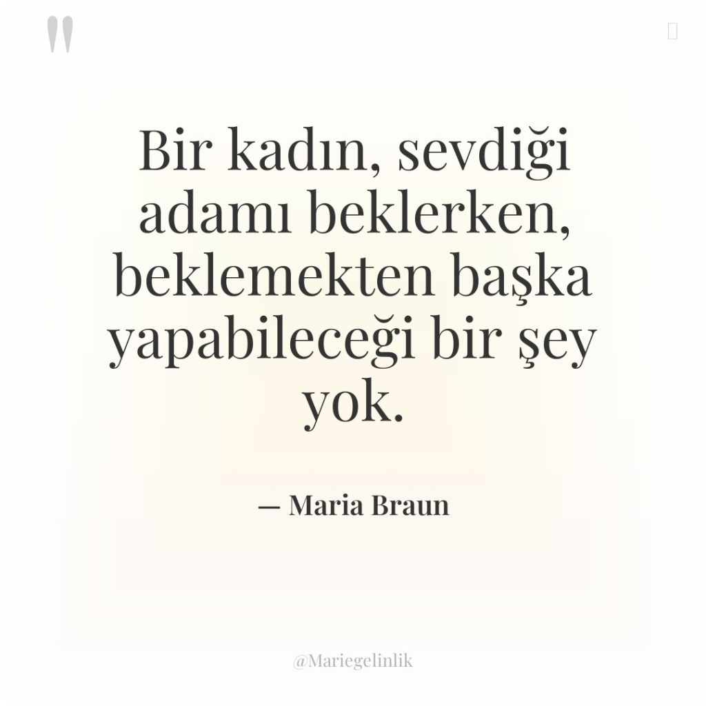 Bir kadın, sevdiği adamı beklerken, beklemekten başka yapabileceği bir şey…