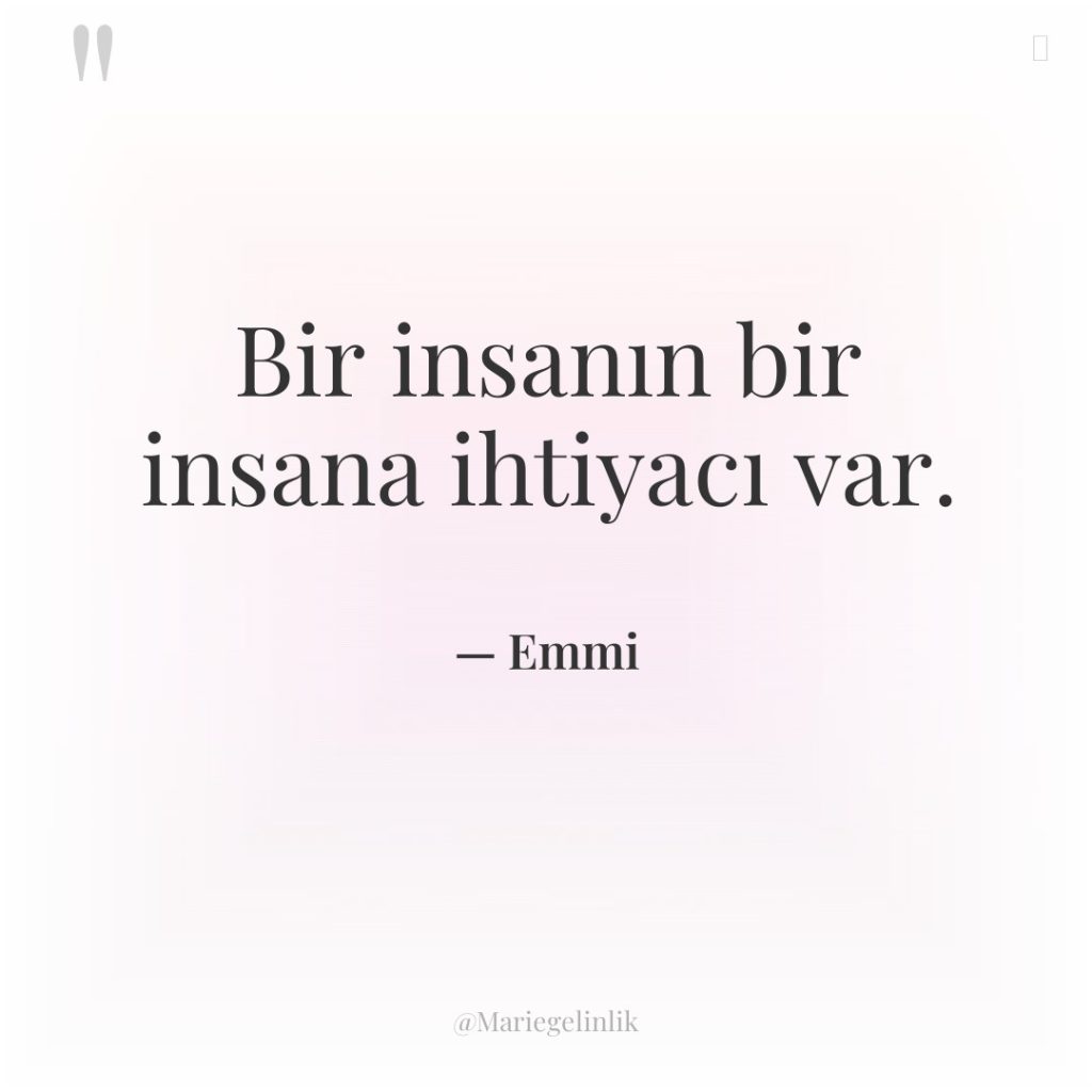 Bir insanın bir insana ihtiyacı var.