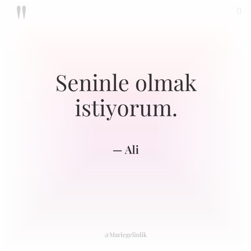 Seninle olmak istiyorum.