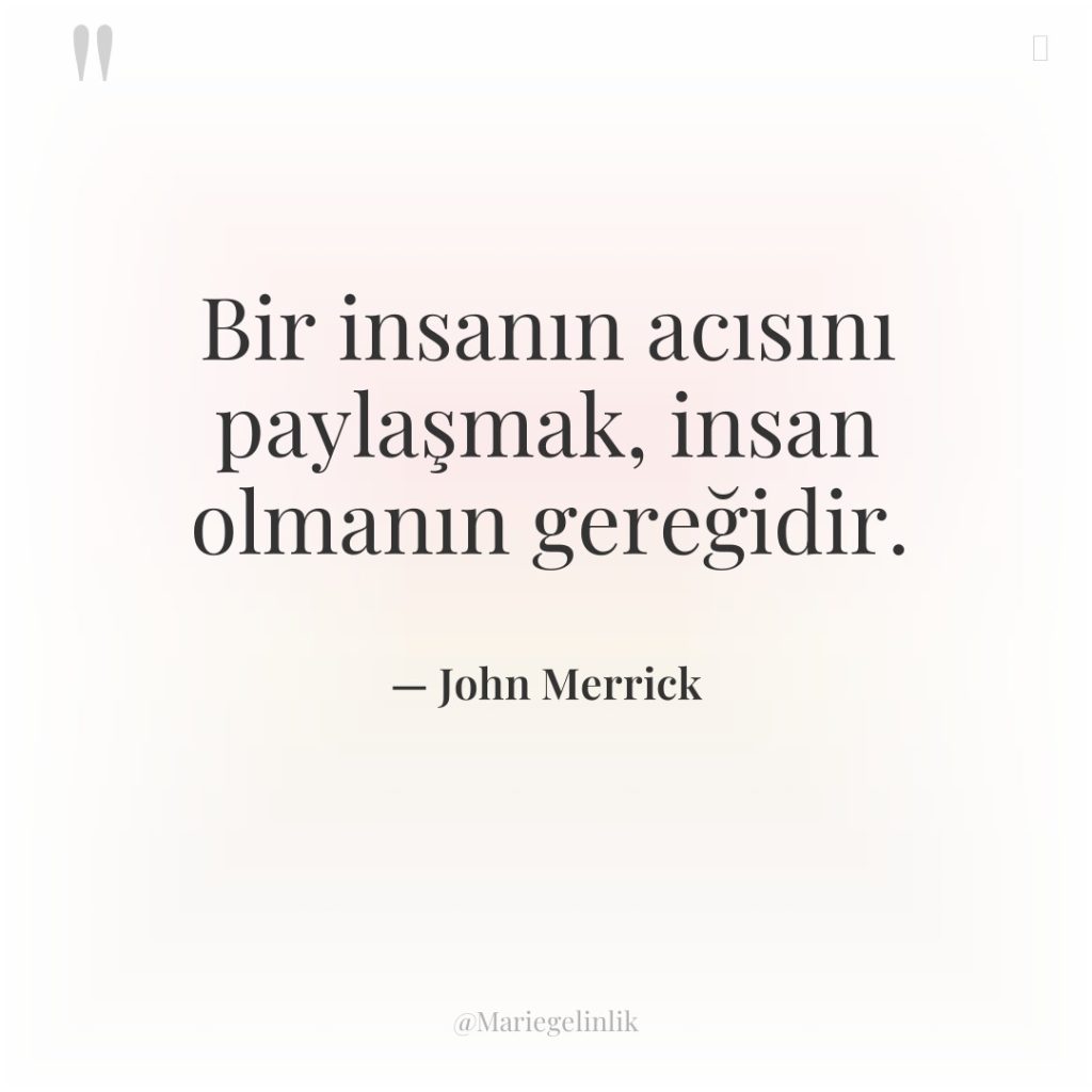 Bir insanın acısını paylaşmak, insan olmanın gereğidir.