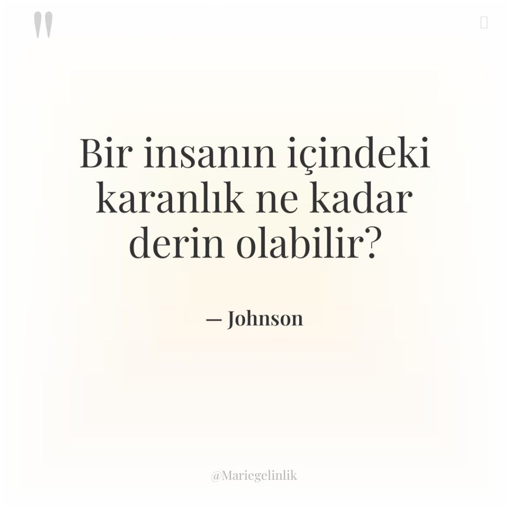 Bir insanın içindeki karanlık ne kadar derin olabilir?