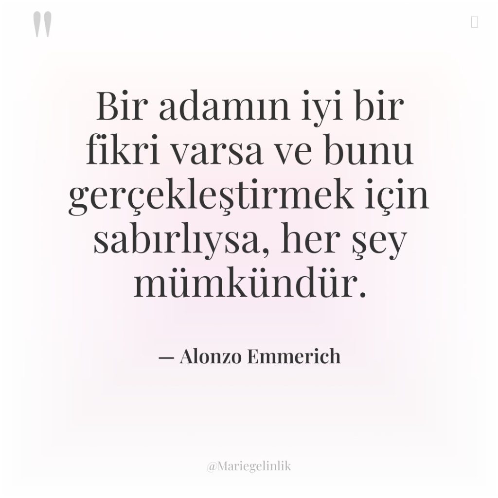 Bir adamın iyi bir fikri varsa ve bunu gerçekleştirmek için…