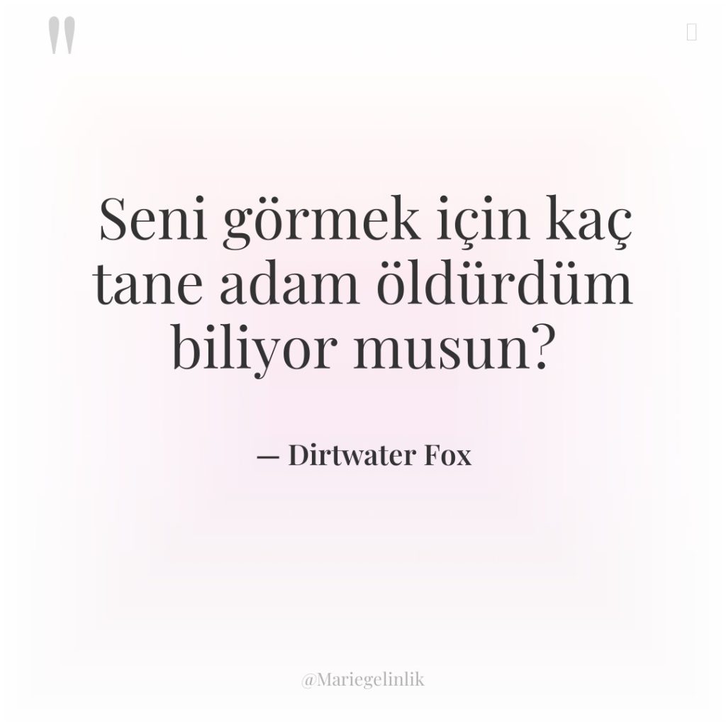 Seni görmek için kaç tane adam öldürdüm biliyor musun?