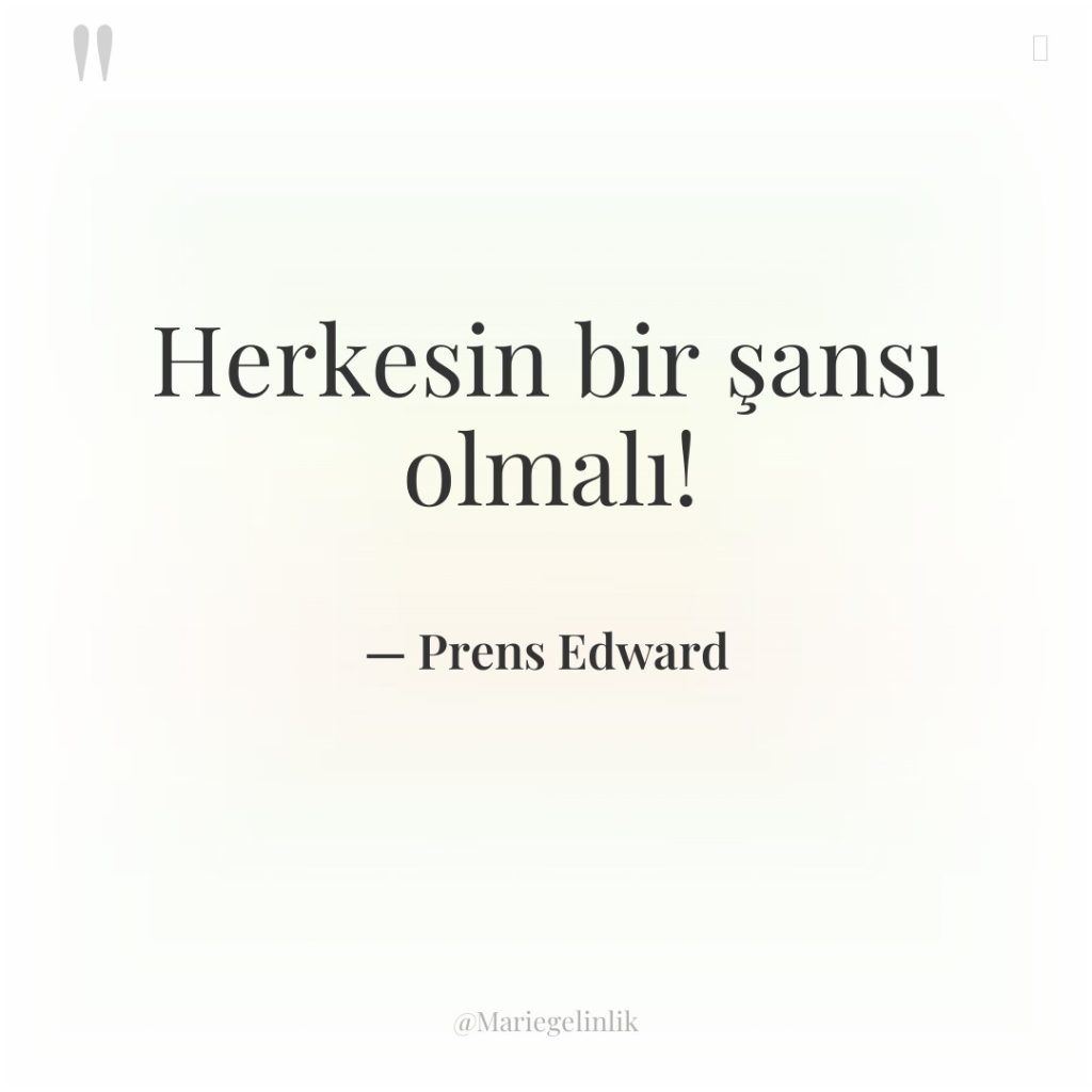 Herkesin bir şansı olmalı!