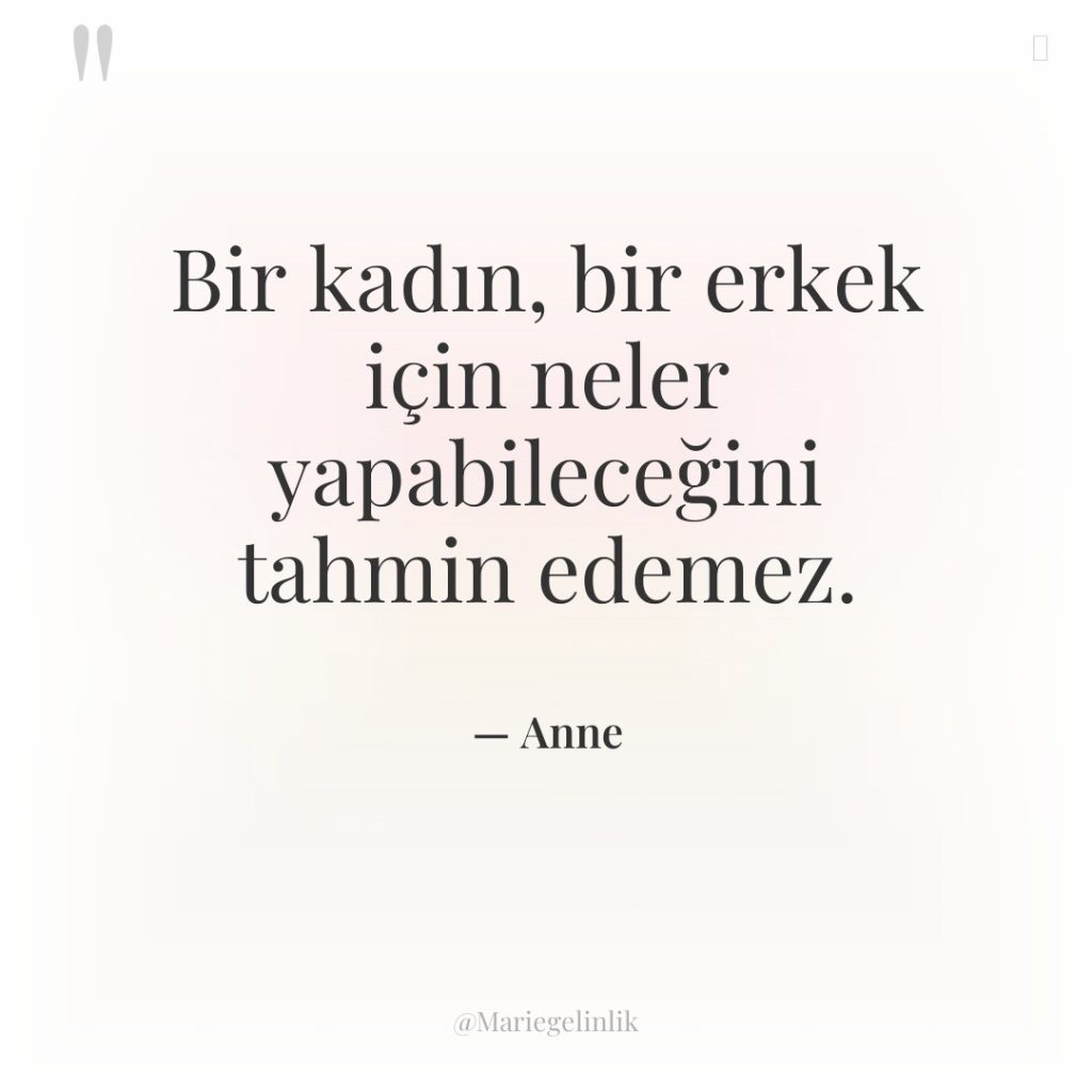 Bir kadın, bir erkek için neler yapabileceğini tahmin edemez.