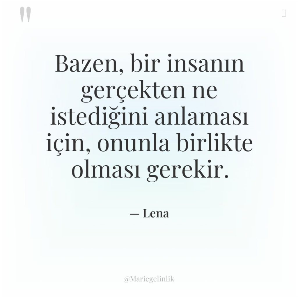 Bazen, bir insanın gerçekten ne istediğini anlaması için, onunla birlikte…