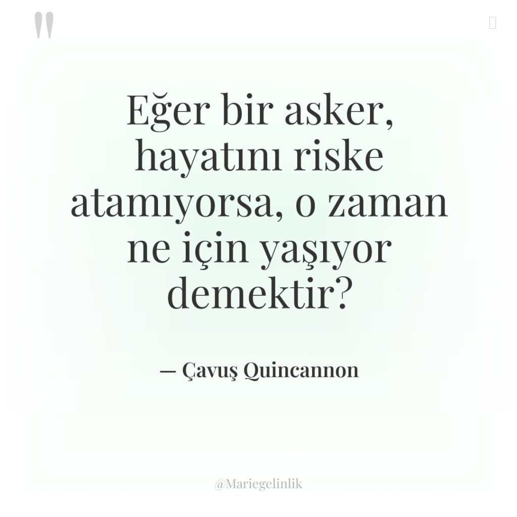 Eğer bir asker, hayatını riske atamıyorsa, o zaman ne için…