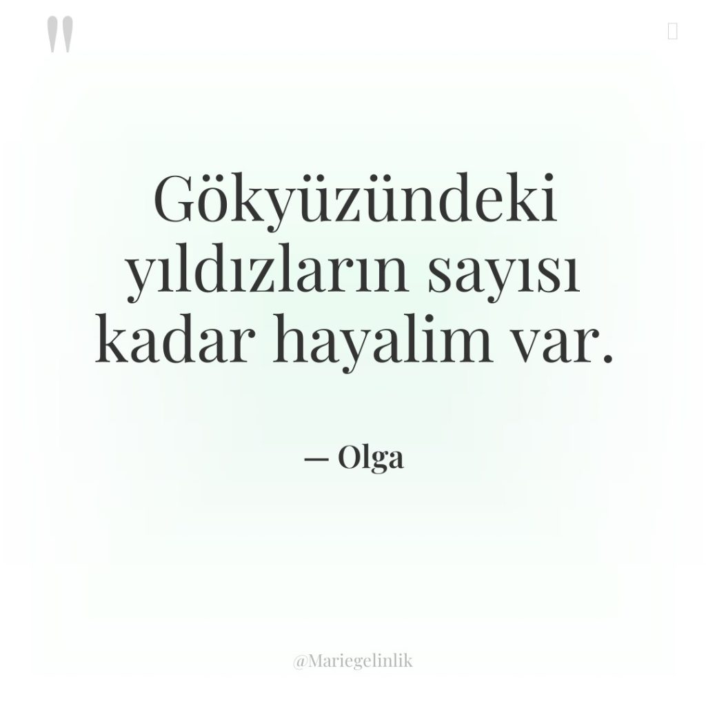 Gökyüzündeki yıldızların sayısı kadar hayalim var.