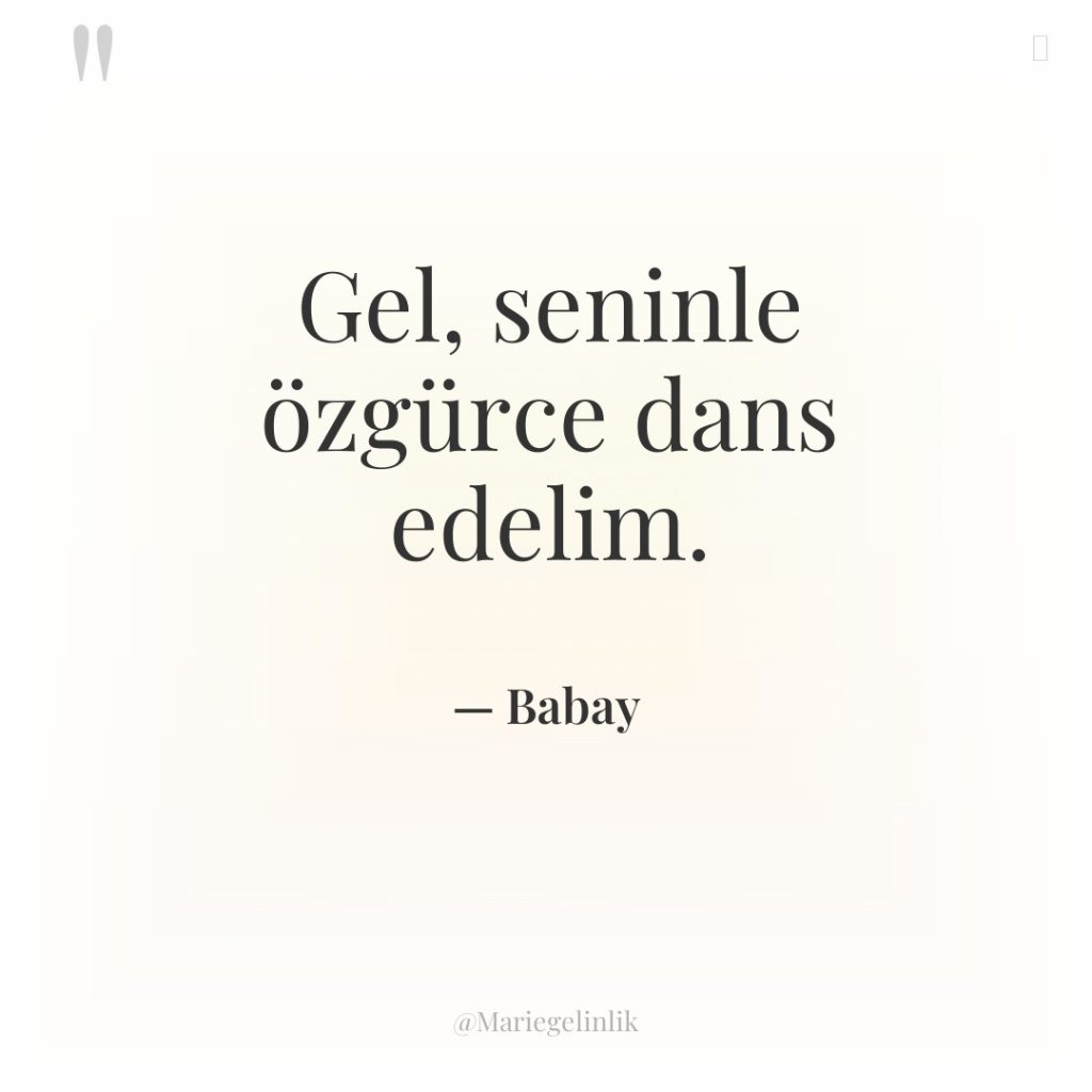 Gel, seninle özgürce dans edelim.