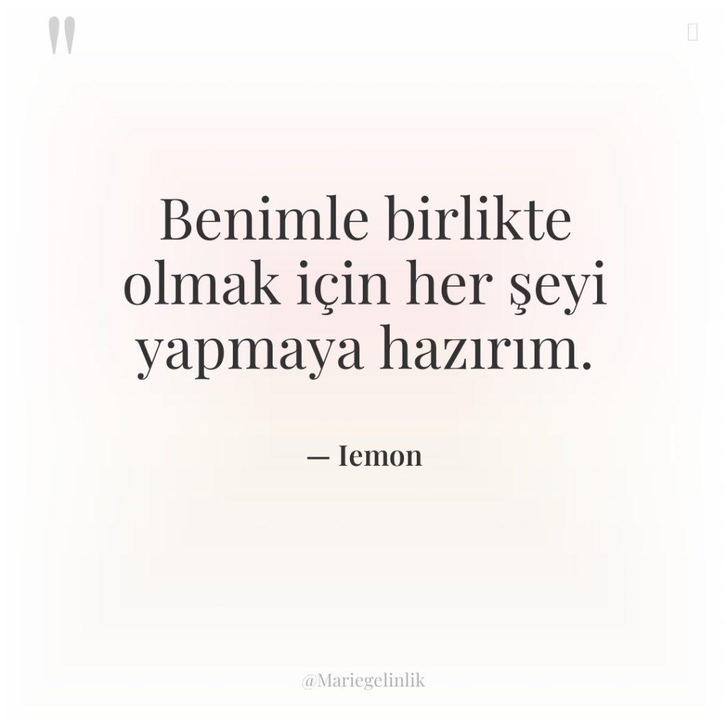 Benimle birlikte olmak için her şeyi yapmaya hazırım.