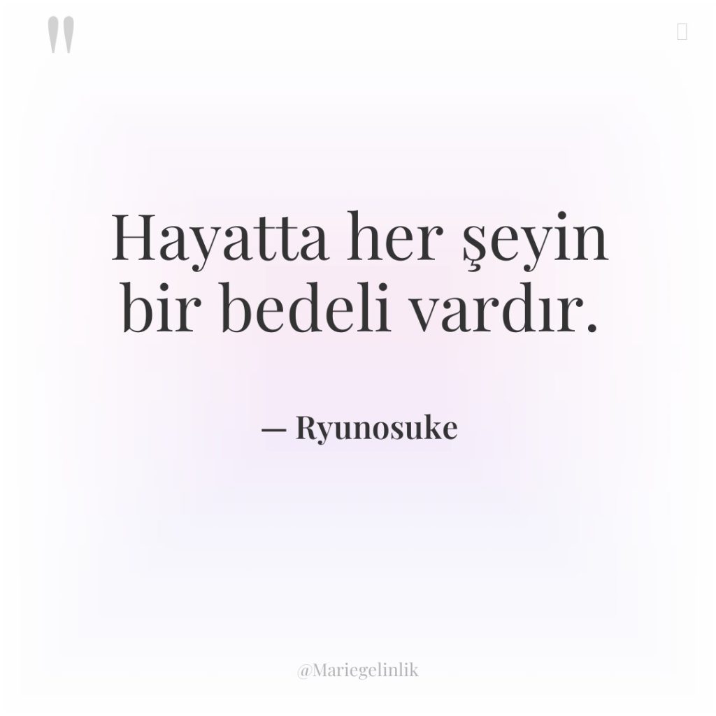 Hayatta her şeyin bir bedeli vardır.