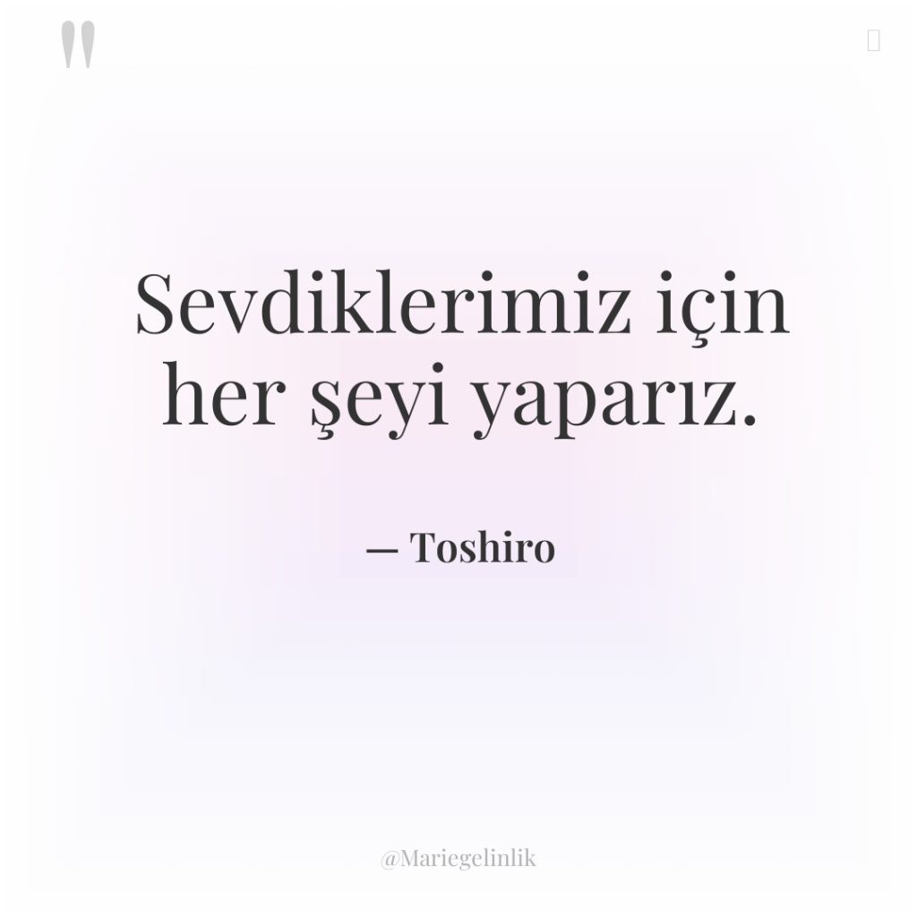 Sevdiklerimiz için her şeyi yaparız.