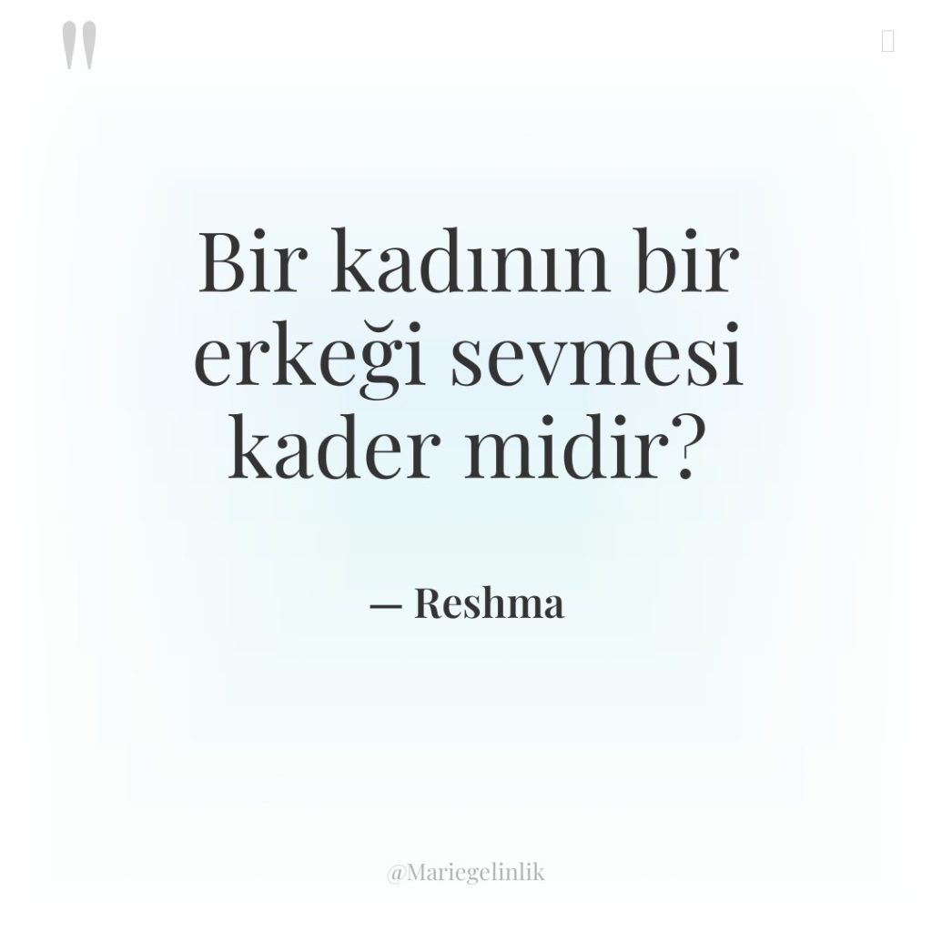 Bir kadının bir erkeği sevmesi kader midir?