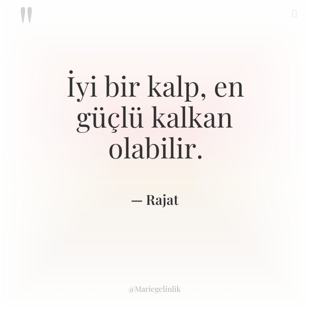 İyi bir kalp, en güçlü kalkan olabilir.