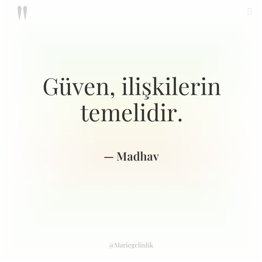 Güven, ilişkilerin temelidir.