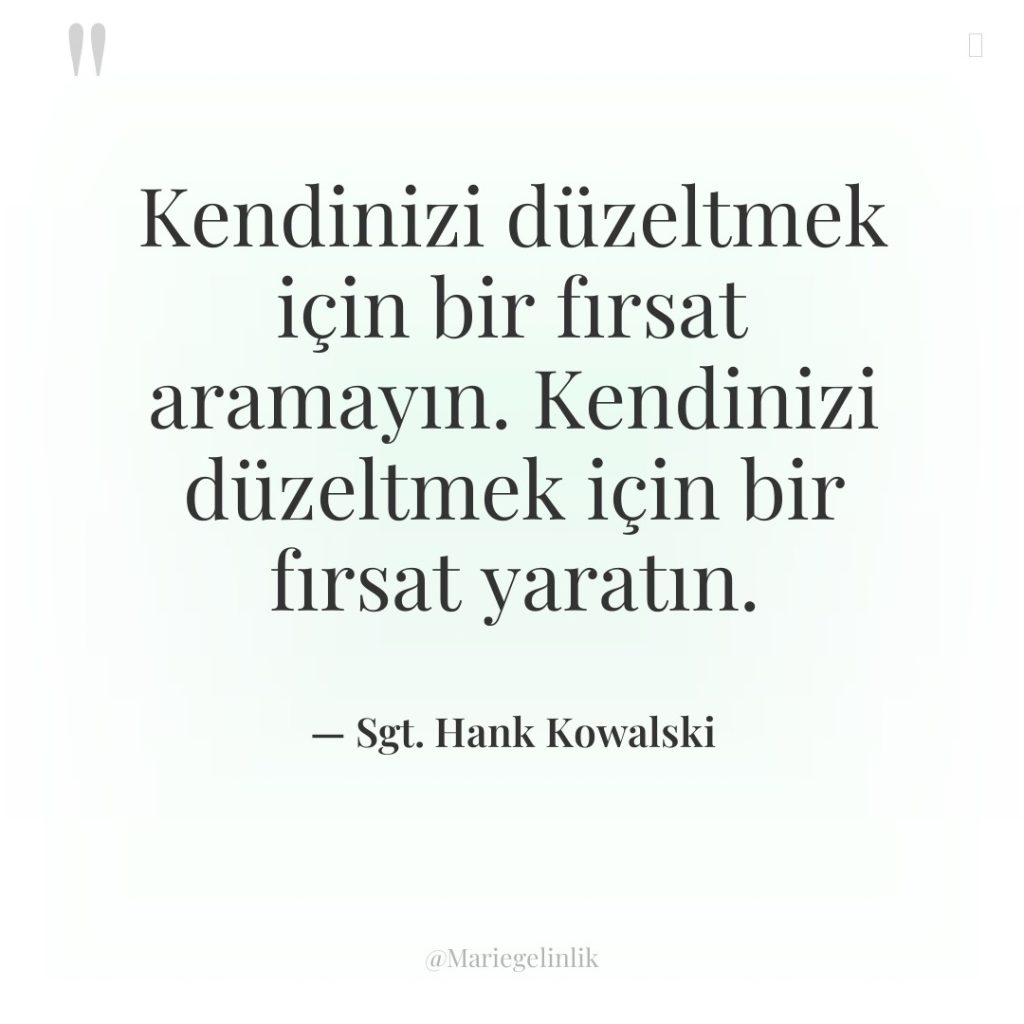 Kendinizi düzeltmek için bir fırsat aramayın. Kendinizi düzeltmek için bir…
