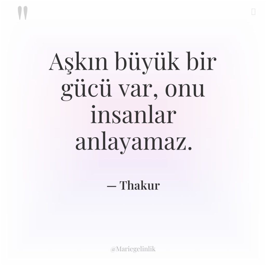 Aşkın büyük bir gücü var, onu insanlar anlayamaz.
