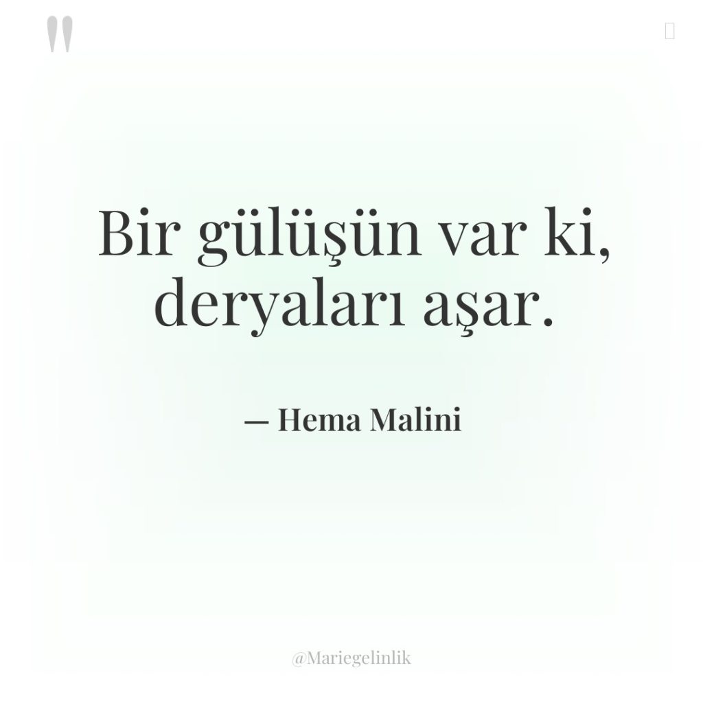 Bir gülüşün var ki, deryaları aşar.