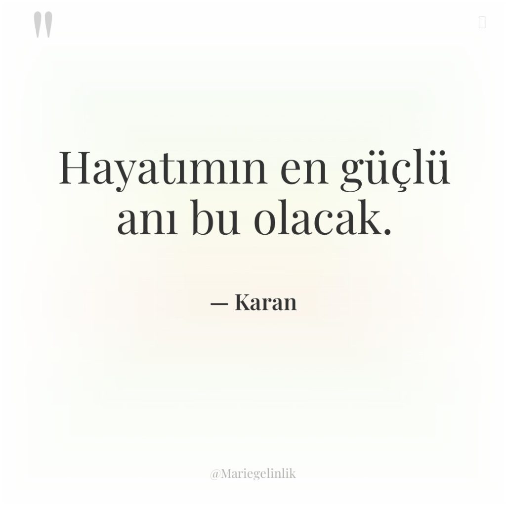 Hayatımın en güçlü anı bu olacak.