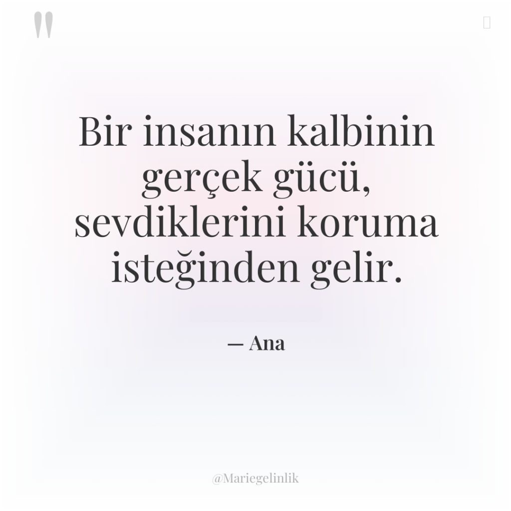 Bir insanın kalbinin gerçek gücü, sevdiklerini koruma isteğinden gelir.