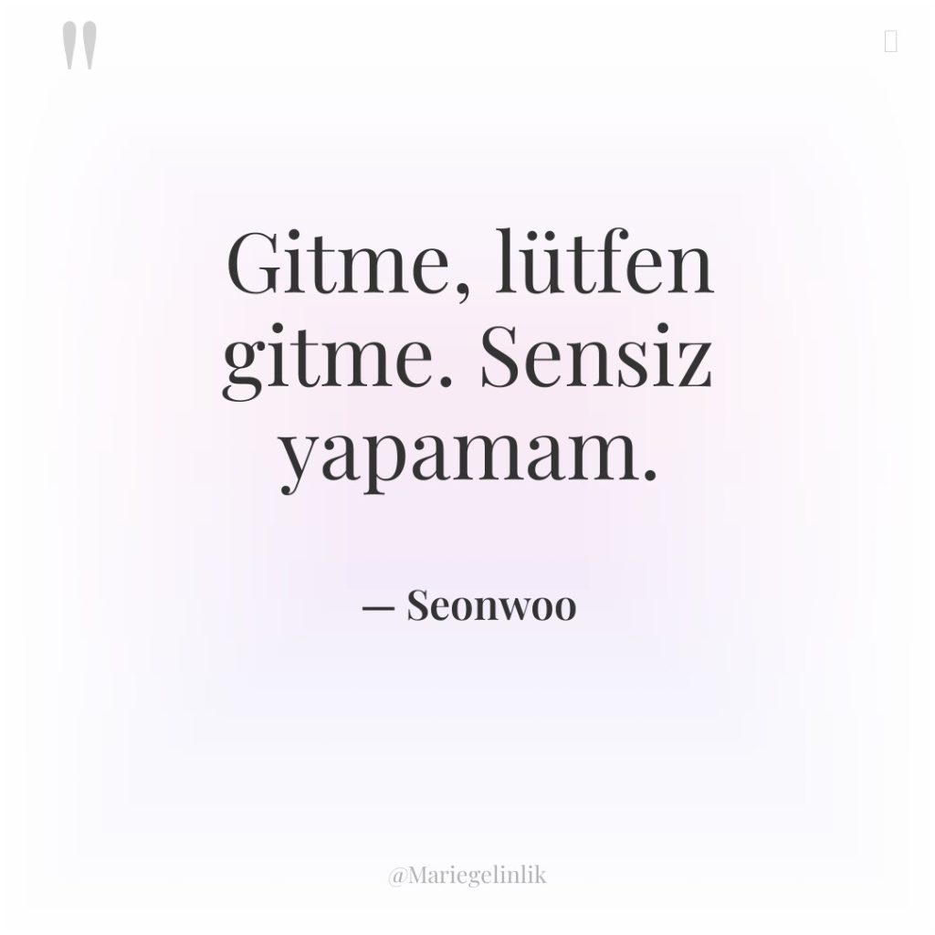 Gitme, lütfen gitme. Sensiz yapamam.