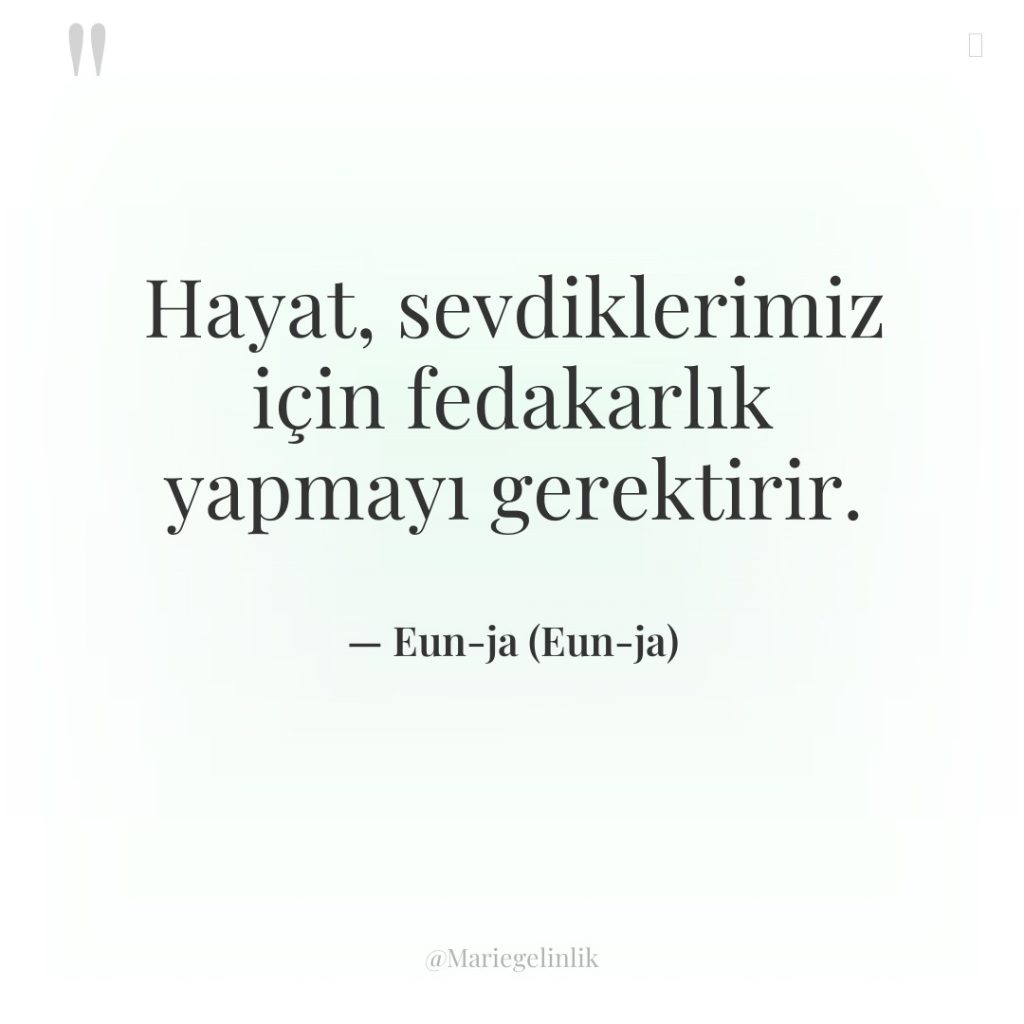 Hayat, sevdiklerimiz için fedakarlık yapmayı gerektirir.