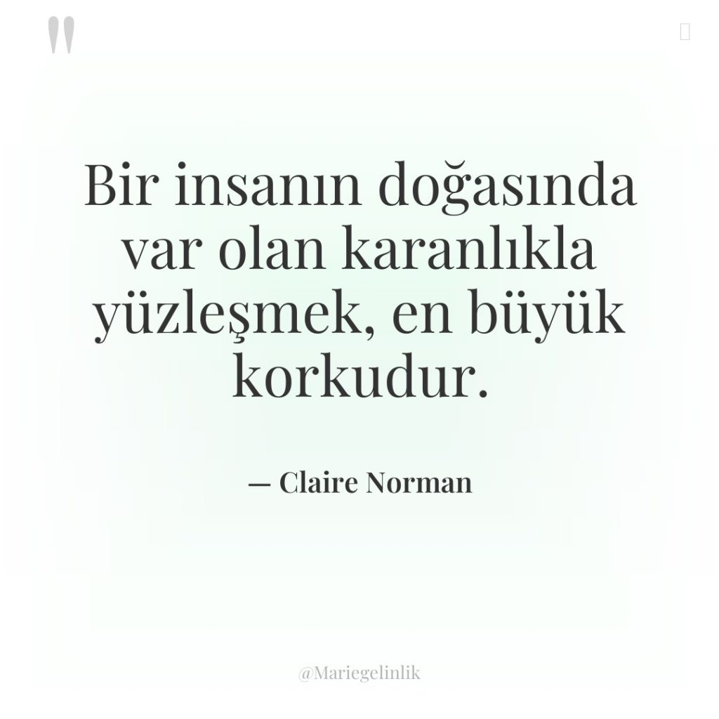 Bir insanın doğasında var olan karanlıkla yüzleşmek, en büyük korkudur.