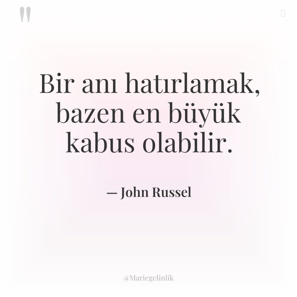 Bir anı hatırlamak, bazen en büyük kabus olabilir.