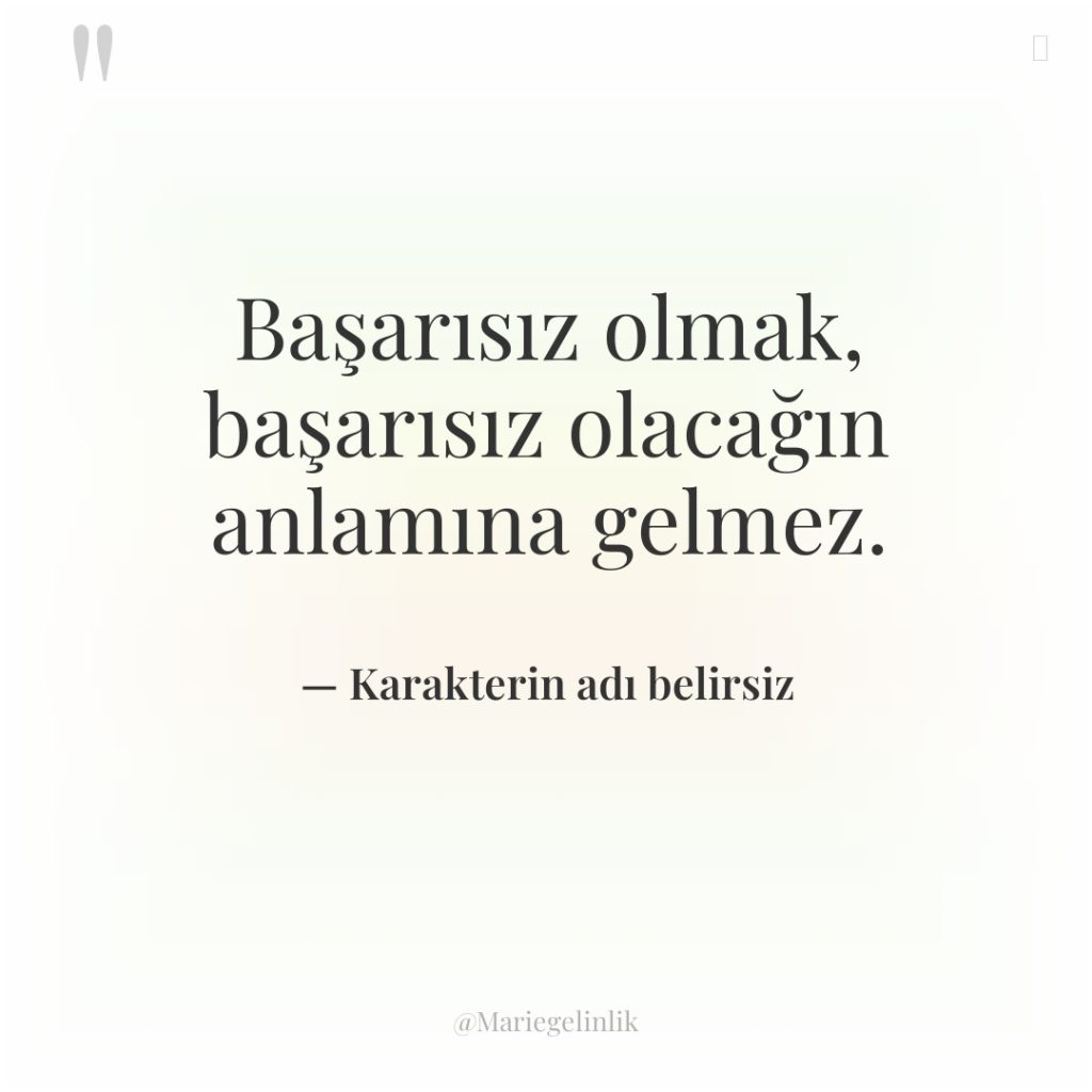 Başarısız olmak, başarısız olacağın anlamına gelmez.