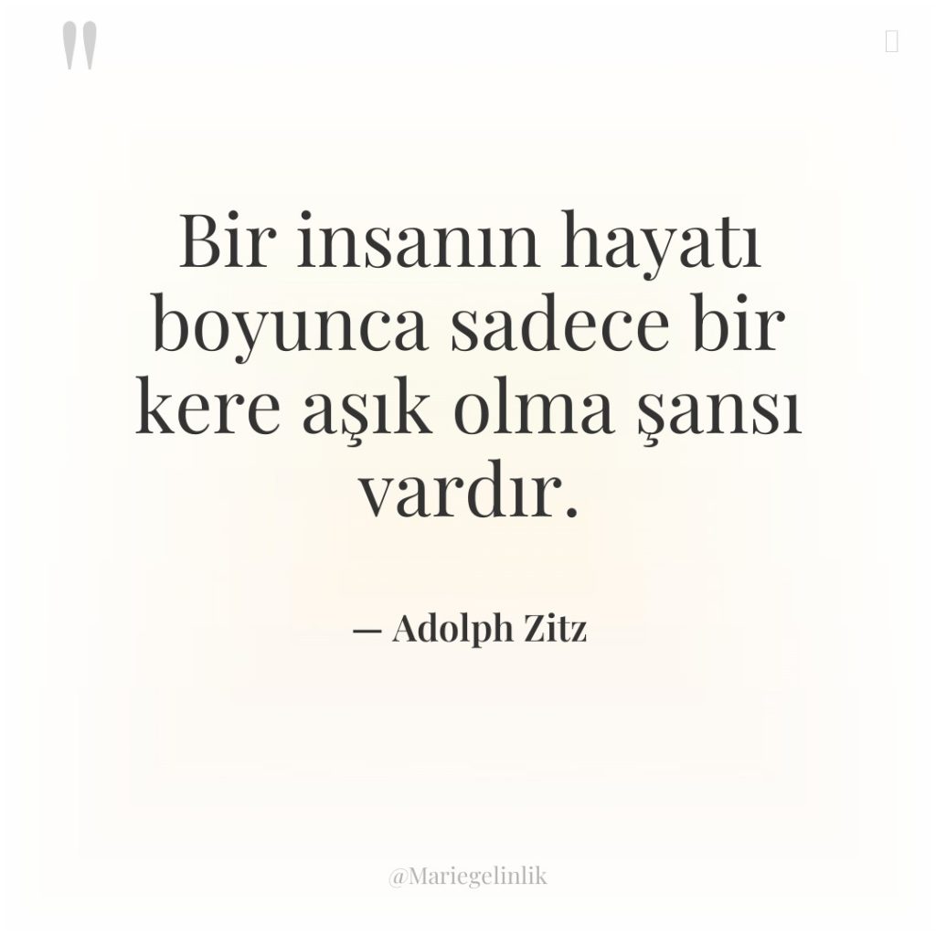 Bir insanın hayatı boyunca sadece bir kere aşık olma şansı…